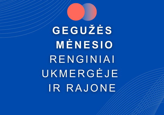 Gegužės mėnesio renginiai Ukmergėje...