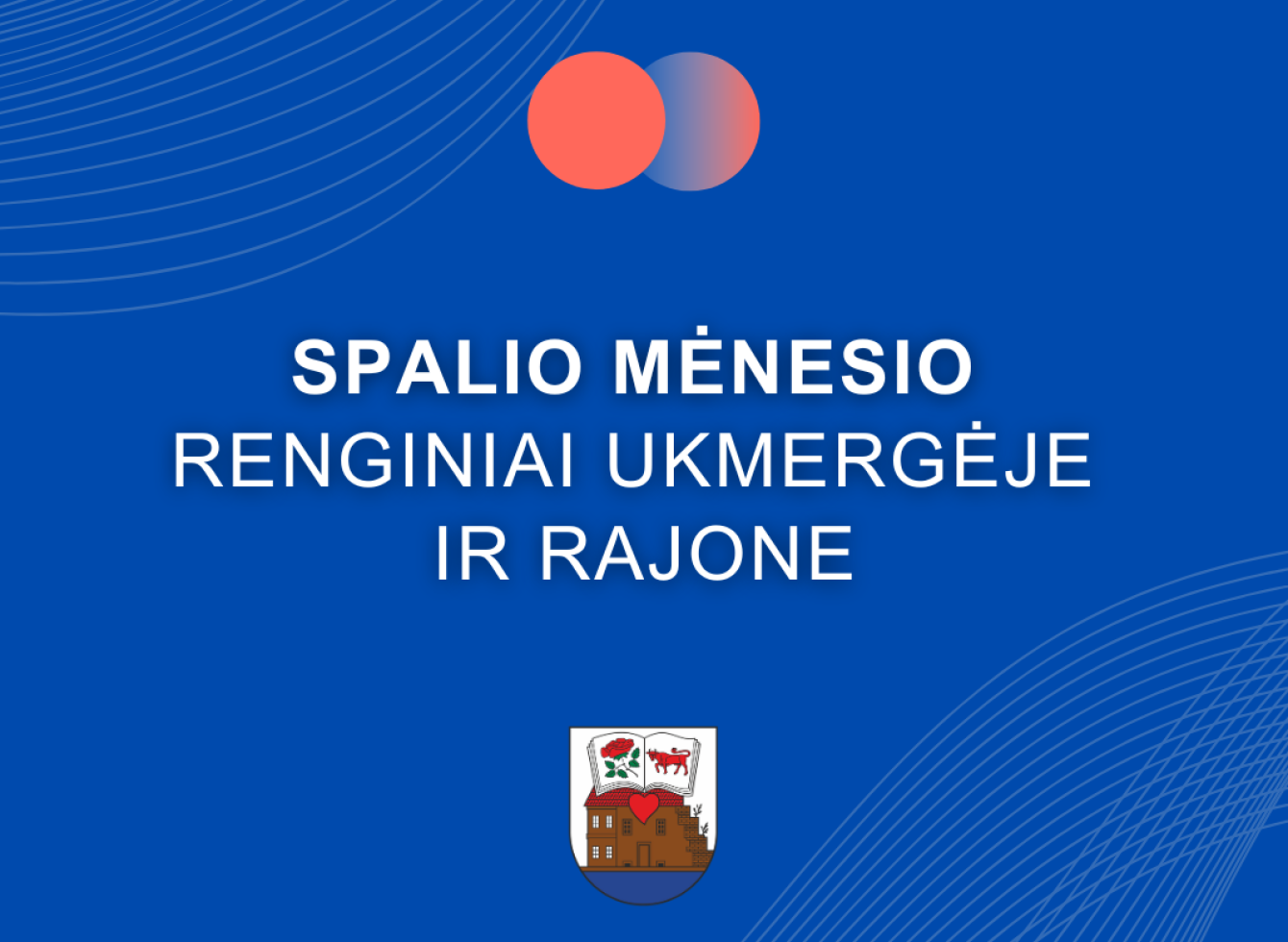 Spalio mėnesio renginiai Ukmergėje ir rajone