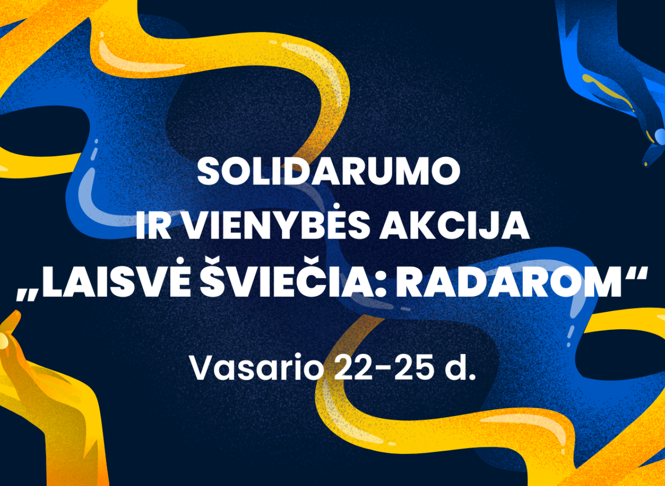 Solidarumo ir vienybės akcija “Laisvė šviečia: RADAROM”