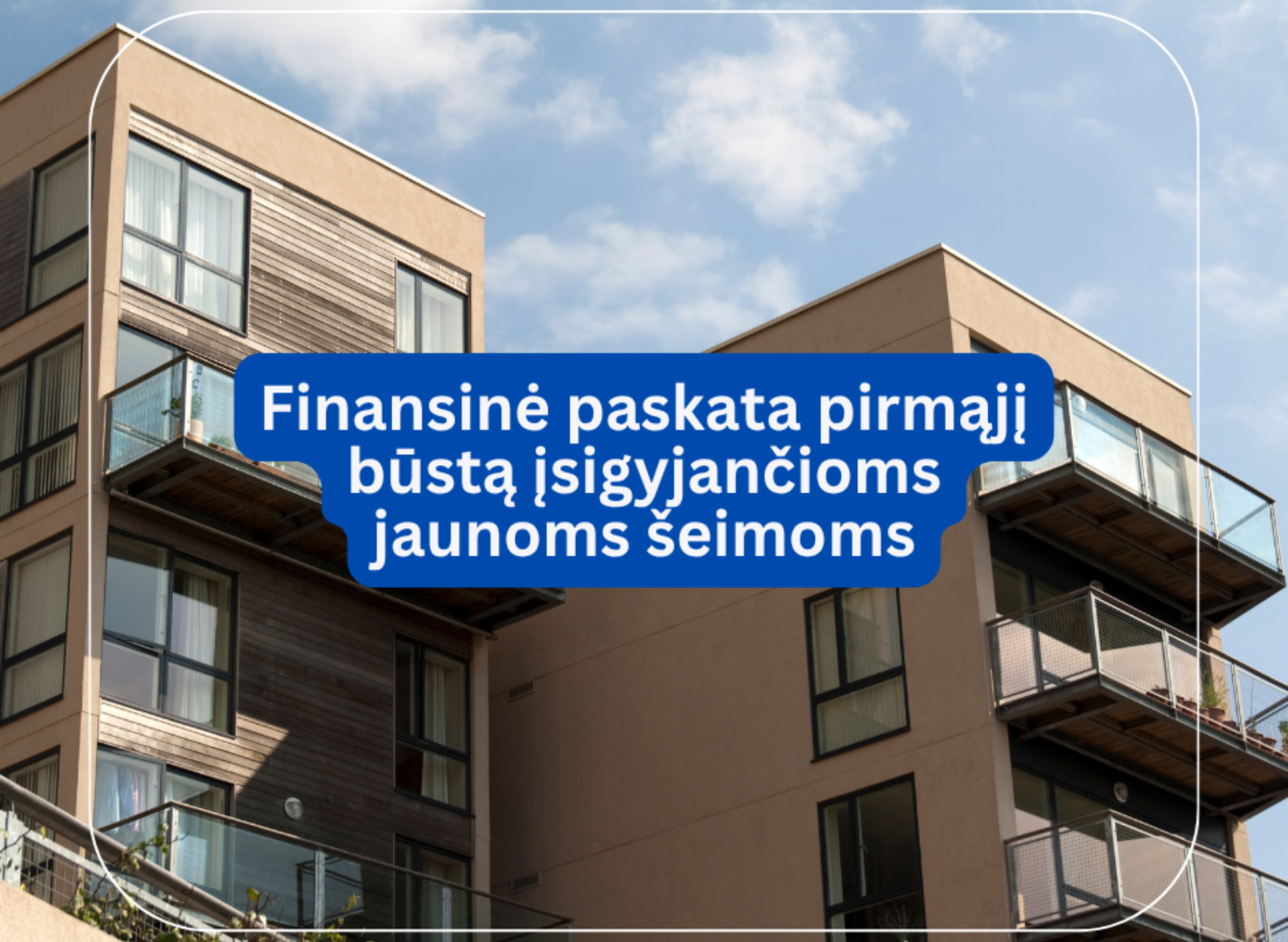 Finansinė paskata pirmąjį būstą įsigyjančioms jaunoms šeimoms 