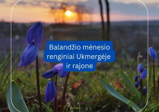 Balandžio mėnesio renginiai Ukmergėje...