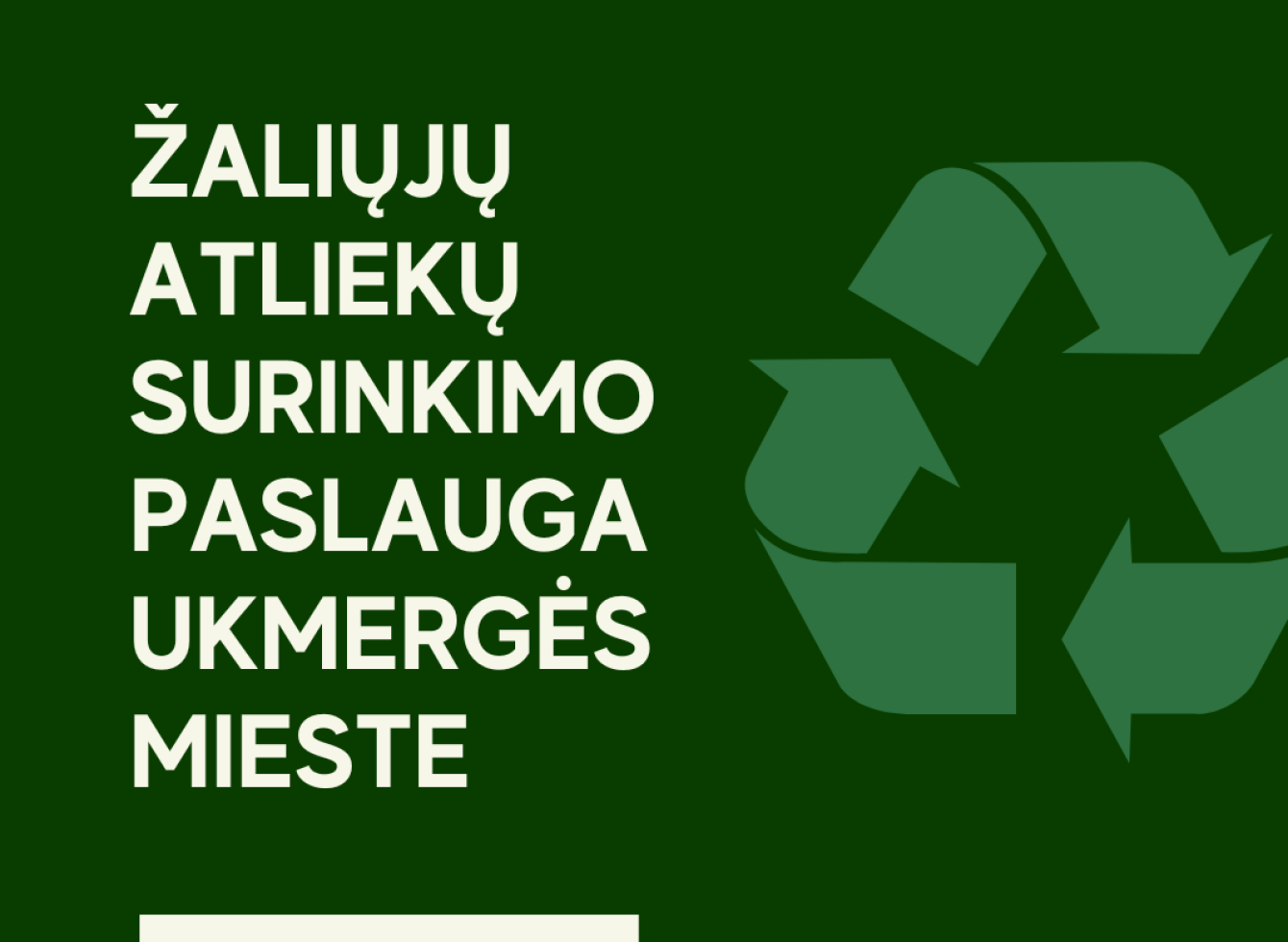 Svarbi informacija dėl žaliųjų atliekų surinkimo