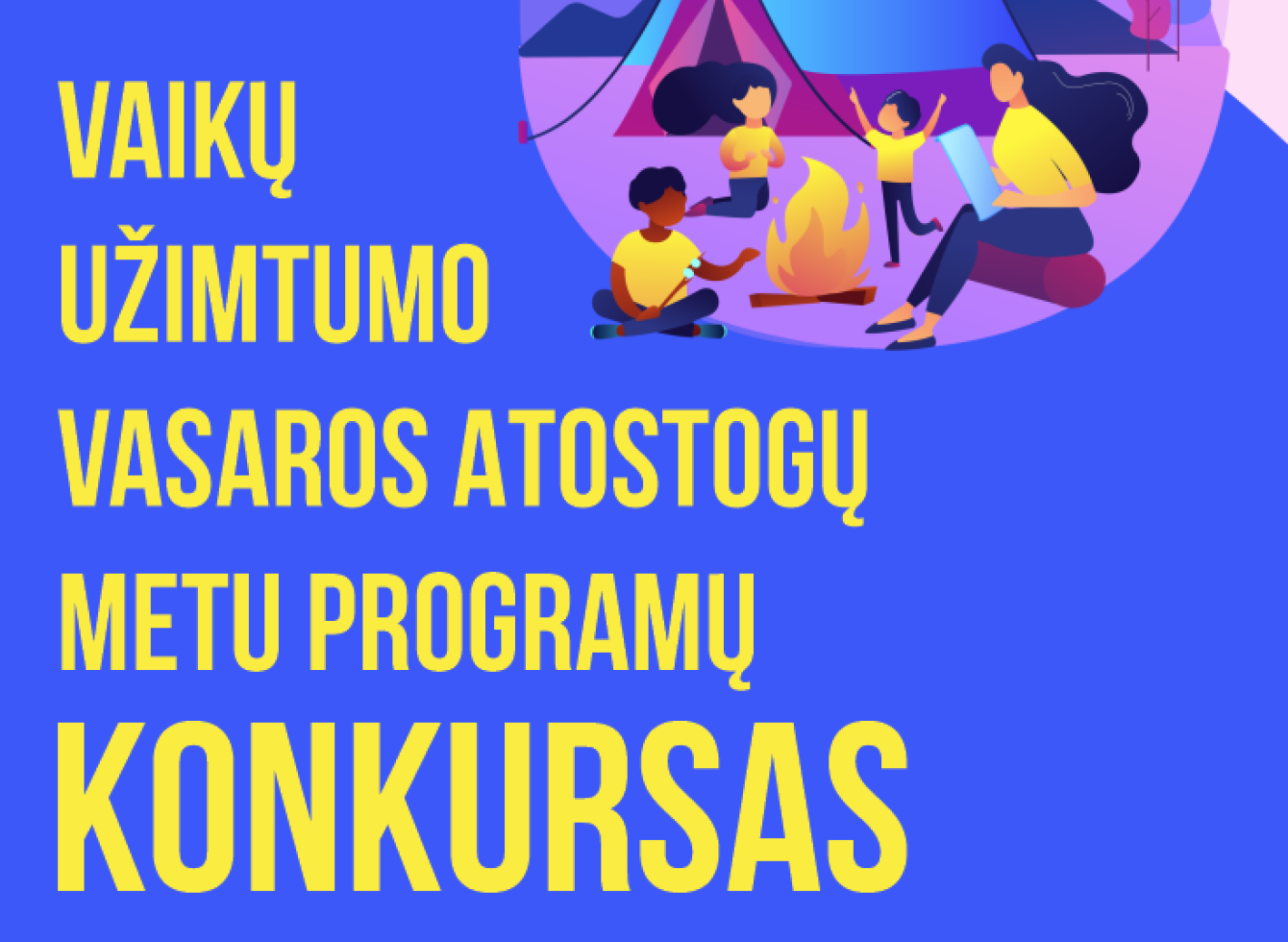 Skelbiamas „Vaikų užimtumo vasaros atostogų metu“ programų rėmimo konkursas
