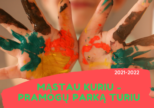 Projektas „Mąstau, kuriu, pramogų...