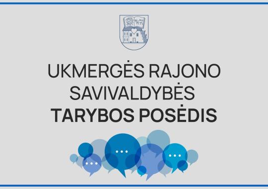 Ukmergės rajono savivaldybės tarybos...