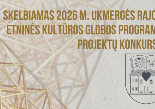 Skelbiamas Ukmergės rajono Etninės...