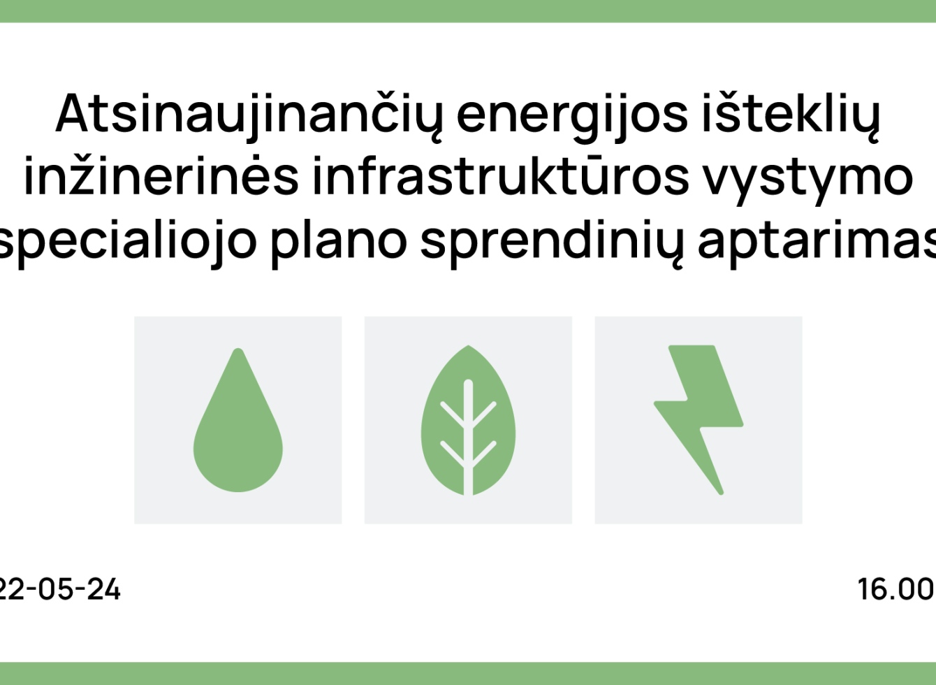 Informuojame, apie parengtus Atsinaujinančių energijos išteklių inžinerinės infrastruktūros vystymo Ukmergės rajono savivaldybės teritorijoje specialiojo plano (TPDR Nr. S-RJ-81-21-153) sprendinius