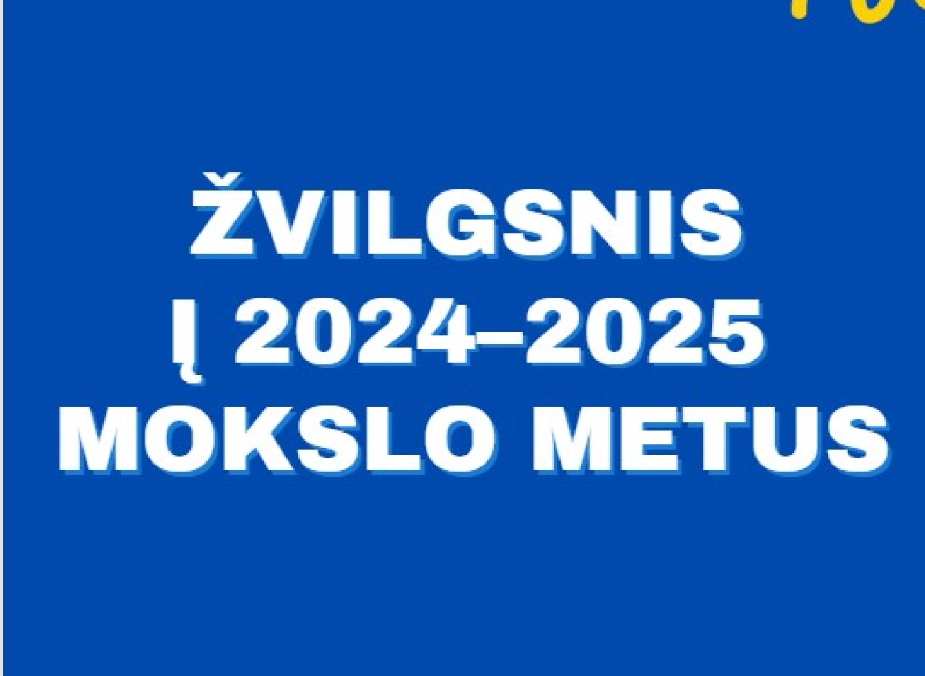 Žvilgsnis į 2024–2025 mokslo metus